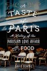 A Taste of Paris A History of the Parisian Love Affair with Food