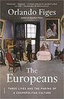 The Europeans Three Lives and the Making of a Cosmopolitan Culture