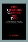 The Thyroid Cancer and You