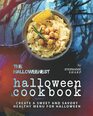 The Halloweenest Halloween Cookbook: Create a Sweet and Savory Healthy Menu for Halloween