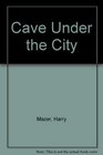 Cave Under the City