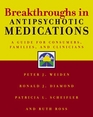 Breakthroughs in Antipsychotic Medications A Guide for Consumers Families and Clinicians
