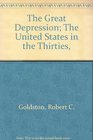 The Great Depression The United States in the Thirties