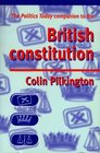 The Politics Today Companion To the British Constitution