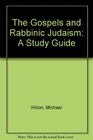 The Gospels and Rabbinic Judaism A Study Guide
