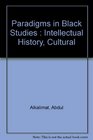 Paradigms in Black Studies  Intellectual History Cultural