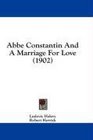 Abbe Constantin And A Marriage For Love