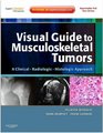 Visual Guide to Musculoskeletal Tumors A Clinical  Radiologic  Histologic Approach Expert Consult  Online and Print