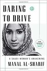 Daring to Drive A Saudi Woman's Awakening