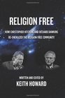Religion Free How Christopher Hitchens and Richard Dawkins reenergized the Religion Free Community