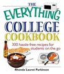 The Everything College Cookbook 300 HassleFree Recipes For Students On The Go