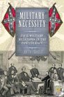 Military Necessity CivilMilitary Relations in the Confederacy