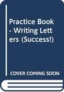 Success Writing Letters Practice Bk