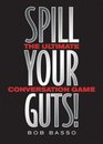 Spill Your Guts   The Ultimate Conversation Game