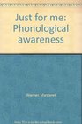 Just for me Phonological awareness