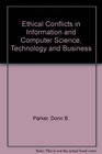 Ethical Conflicts in Information and Computer Science Technology and Business