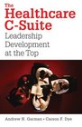 The Healthcare CSuite Leadership Development at the Top