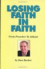 Losing Faith in Faith From Preacher to Atheist