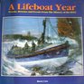 A Lifeboat Year Events Rescues and News Items from the History of the RNLI on a Day by Day Basis