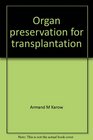 Organ preservation for transplantation