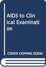 AIDS to Clinical Examination
