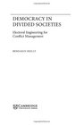 Democracy in Divided Societies  Electoral Engineering for Conflict Management