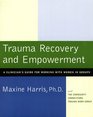 TRAUMA RECOVERY AND EMPOWERMENT  A CLINICIAN'S GUIDE FOR WORKING WITH WOMEN IN GROUPS