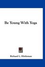 Be Young With Yoga
