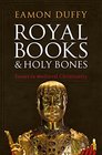 Royal Books and Holy Bones Essays in Medieval Christianity