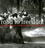 Road to Freedom Photographs of the Civil Rights Movement 19561968