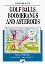 Golf Balls Boomerangs and Asteroids The Impact of Missiles on Society