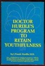 Doctor Hurdle's Program to Retain Youthfulness
