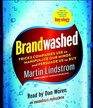 Brandwashed Tricks Companies Use to Manipulate Our Minds and Persuade Us to Buy