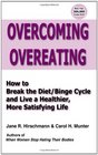 Overcoming Overeating How to Break the Diet/Binge Cycle and Live a Healthier More Satisfying Life
