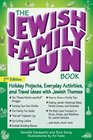 The Jewish Family Fun Book Holiday Projects Everyday Activities and Travel Ideas with Jewish Themes