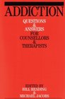 Addiction Questions and Answers for Counsellors and Therapists
