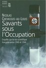 Savants sous l'Occupation  enqute sur la vie scientifique franaise entre 1940 et 1944
