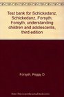 Test bank for Schickedanz Schickedanz Forsyth Forsyth understanding children and adolescents third edition