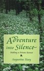 Adventure into Silence Making a Private Retreat