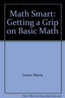 Math Smart Getting a Grip on Basic Math