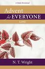 Advent for Everyone Luke A Daily Devotional