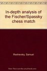 Indepth analysis of the Fischer/Spassky chess match
