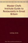 Master Chefs Institute Guide to Restaurants in Great Britain