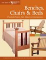 Benches, Chairs & Beds: 19 Beautiful Projects for the Home from Woodworking's Top Experts (The Best of Woodworker's Journal series)
