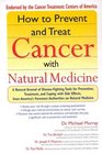 How to Prevent and Treat Cancer with Natural Medincine
