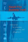 HassleFree Business Travel Strategies for Navigating the New World of Travel