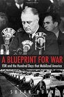A Blueprint for War FDR and the Hundred Days That Mobilized America