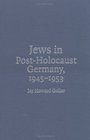 Jews in PostHolocaust Germany 19451953