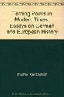 Turning Points in Modern Times  Essays on German and European History