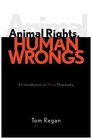 Animal Rights Human Wrongs An Introduction to Moral Philosophy